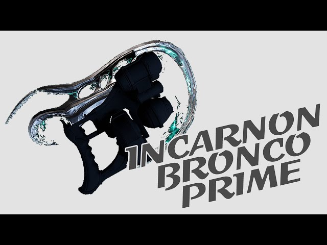 Warframe - Quick Look At: Incarnon Bronco Prime