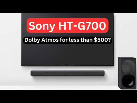 Sony HT-G700 Review (Dolby Atmos Surround Sound for less than $500?)