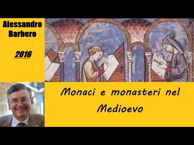 Monaci e monasteri nel Medioevo - di Alessandro Barbero [2016]