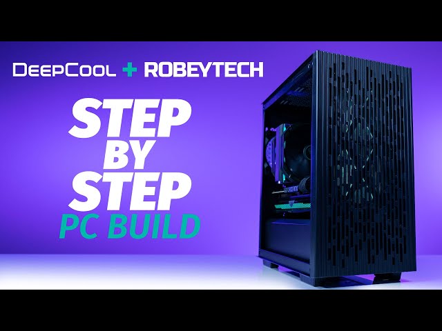 The Step By Step Guide to Building a PC with Robeytech