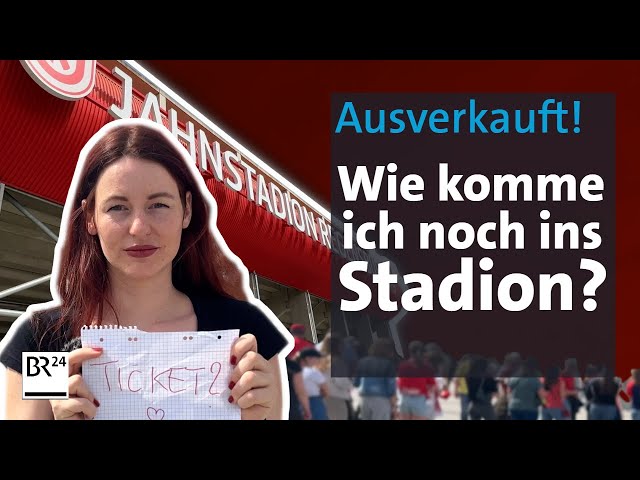 Ausverkauftes Stadion: Wie komme ich noch an faire Tickets zum Normalpreis? | BR24