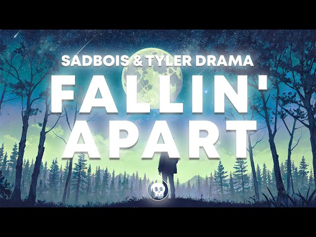 SadBois & Tyler Drama - Fallin' Apart