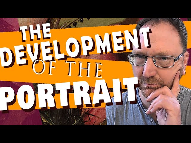 The Development of the Portrait