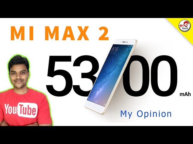 Mi MAX 2 5300Mah Battery - Big Bigger -  என் கருத்து - My Opinion  | Tamil Tech