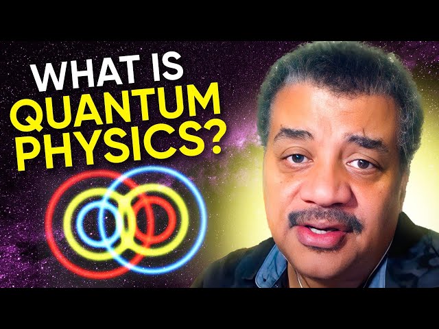 Quantum Physics 101 with Neil deGrasse Tyson