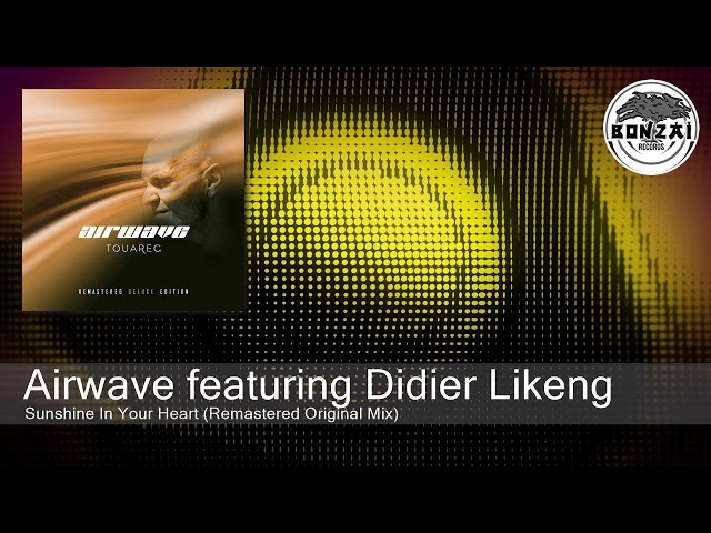 Airwave featuring Didier Likeng - Sunshine In Your Heart (Remastered Original Mix) [Bonzai Classics]
