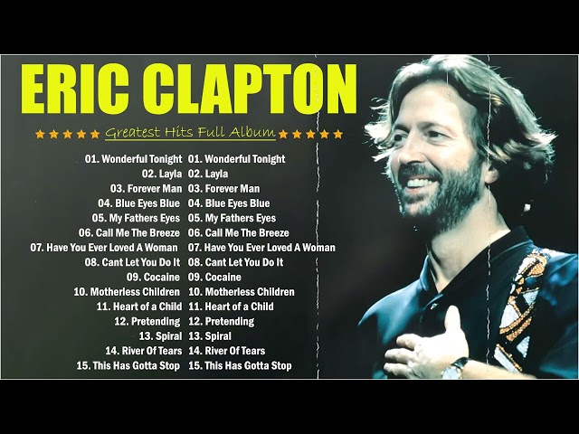 Eric Clapton ⏰ Eric Claptop Playlist 2024 💖
