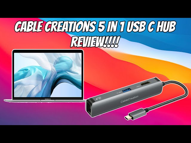 CableCreation 5 in 1 USB C Hub For Macbooks, Chromebooks and Ipads - Review and M1 Macbook Air Test