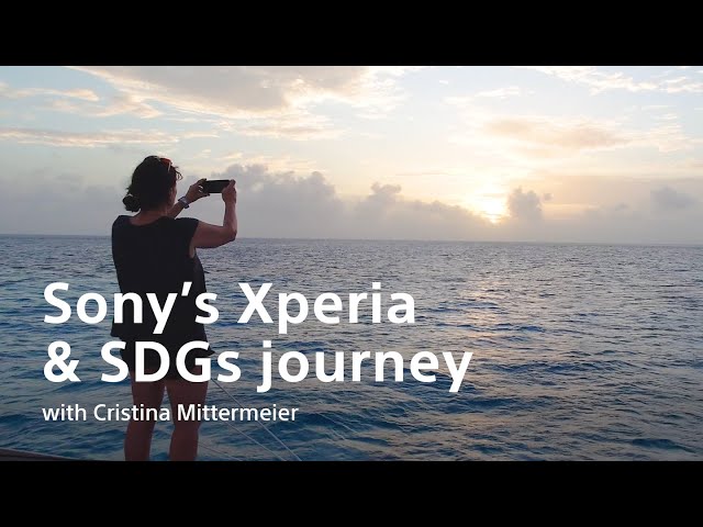 Sony’s Xperia and Sustainable Development Goals journey with Cristina Mittermeier​