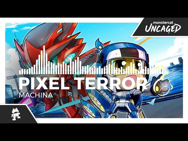 Pixel Terror - Machina [Monstercat Release]