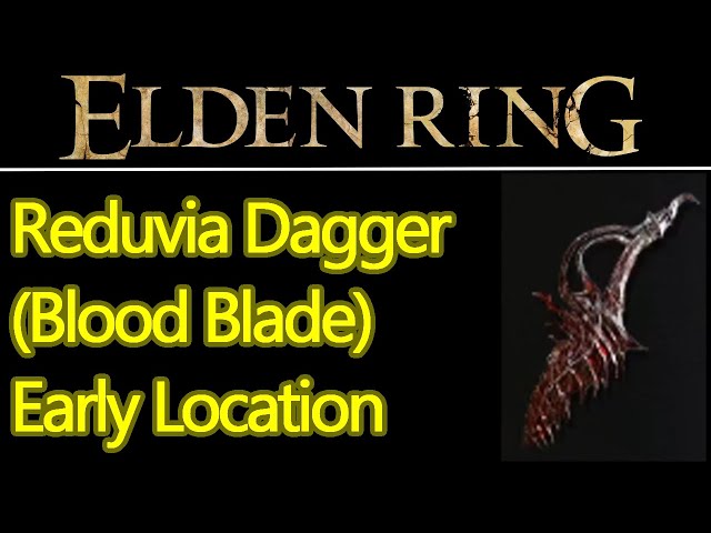 Elden Ring dagger location, Reduvia Blood Blade, best early game weapon