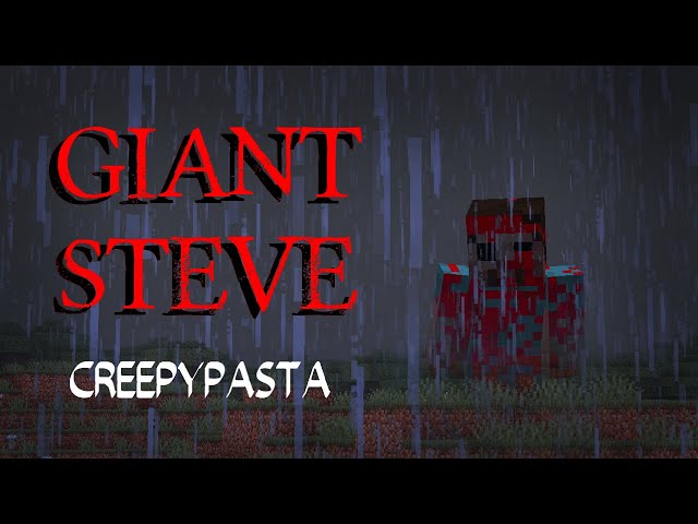 Minecraft Creepypasta | GIANT STEVE