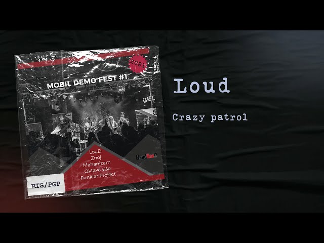 Loud - Crazy patrol - (Audio 2021) HD