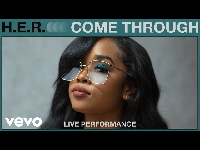 H.E.R. - Come Through (Live Performance) | Vevo