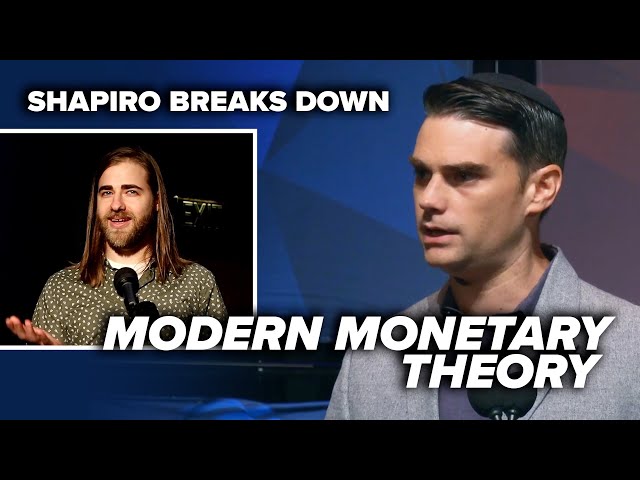 Ben Shapiro Breaks Down Modern Monetary Theory