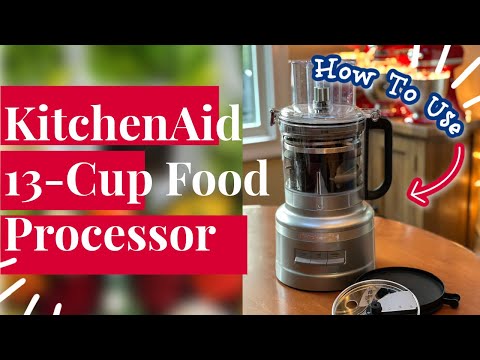 How to Use Your KitchenAid 13 Cup Food Processor (with Dicing Kit)