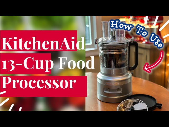 How to Use Your KitchenAid 13 Cup Food Processor (with Dicing Kit)