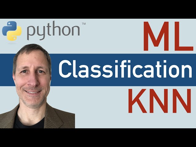 Python KNN - K Nearest Neighbors | ML Classification