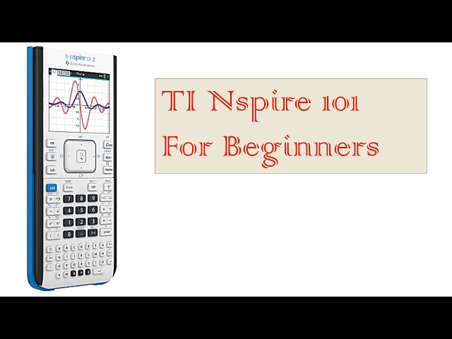 TI Nspire 101 for Beginners