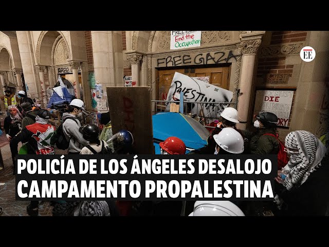 Protestas propalestina: policía de Los Ángeles desmanteló un campamento estudiantil | El Espectador