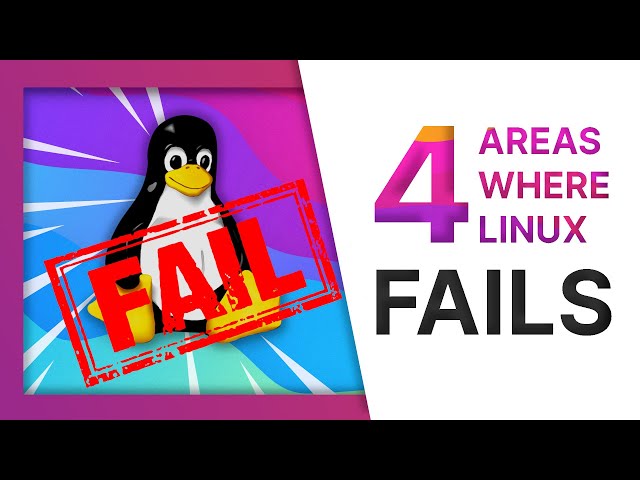 4 areas where LINUX still FAILS compared to other operating systems