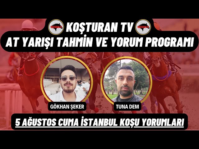 KOŞTURAN TV | 5 Ağustos Cuma İstanbul At Yarışı Yorumları