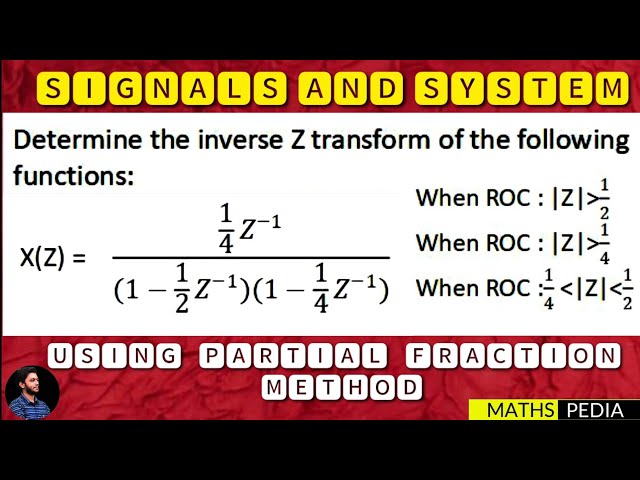 Inverse Z-Transform | Inverse Z-Transform Using Partial Fraction | Signals and System | Mathspedia |