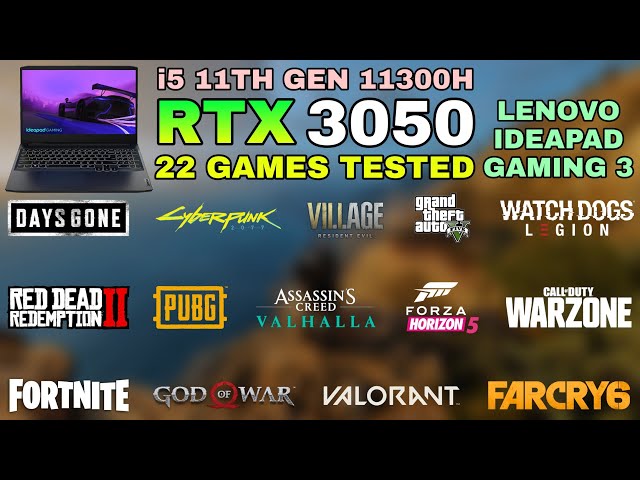 Lenovo IdeaPad Gaming 3 - RTX 3050 + i5 11th Gen 11300H - Test in 22 Games in 2022