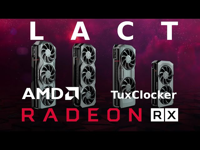 LACT pour contrôler sa carte graphique AMD sous Linux + bonus TuxClocker