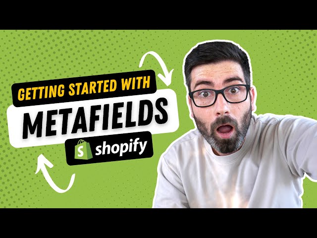Getting started with Shopify Metafields