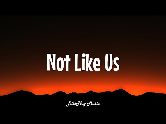 Kendrick Lamar - Not Like Us (lyrics)