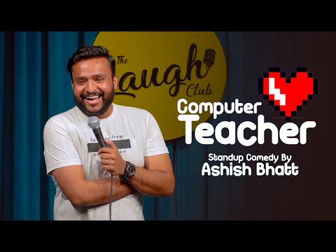 Computer Teacher | Stand Up Comedy ft. Ashish Bhatt