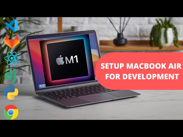 How To Setup A New MacBook Air M1 For Software Development