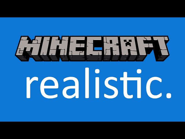 Minecraft ULTRAREALISTIC things!
