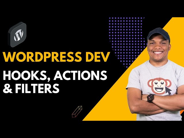 WordPress Development: Explaining Hooks, Actions, and Filters