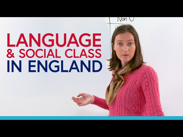 How do posh people speak? Learn about language and social class in England