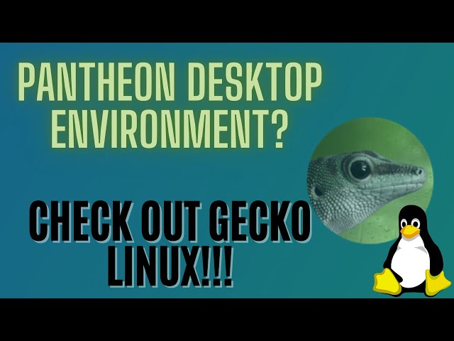 Check out Gecko Linux with the Pantheon Desktop Environment? A Spin of OpenSuse for Detailed Peeps!!