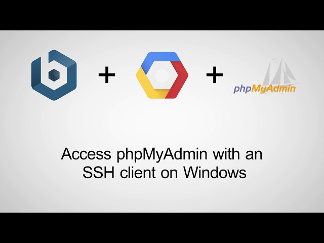Access phpMyAdmin with an SSH client on Windows