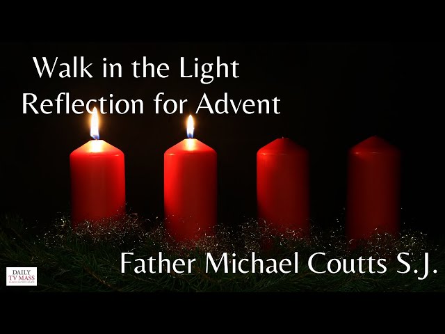 Walk in the Light - Advent Reflection Part Two