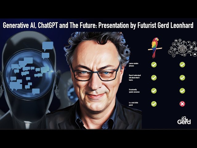 ChatGPT and Generative AI: Watch Futurist Gerd Leonhard's presentation, views and analysis