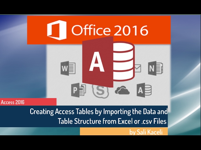 Microsoft Access 2016 Tutorial: Creating Tables by Importing Data from Excel, .csv Files (p. 5)