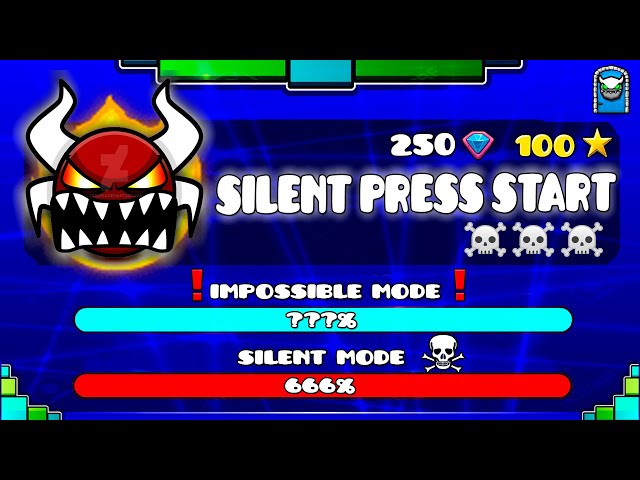 [IMPOSSIBLE LEVEL] "SILENT PRESS START" !!! - GEOMETRY DASH 2.11!!