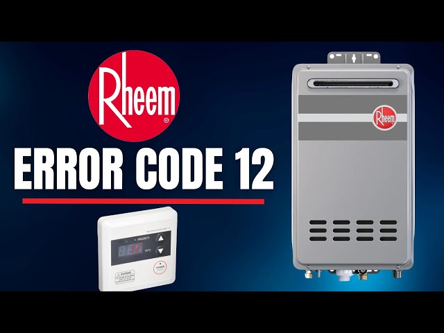 How to Fix Rheem Error Code 12