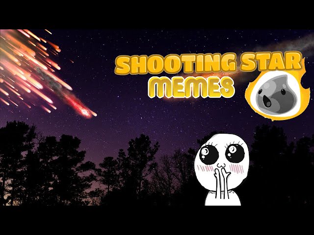 Shooting Star Meme Compilation