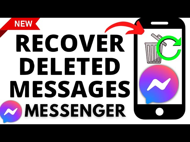 How to Recover Deleted Messages on Messenger 2024