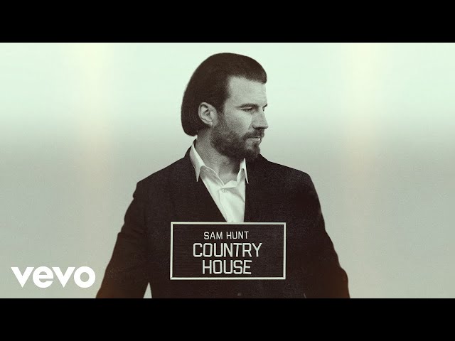 Sam Hunt - Country House (Official Audio)