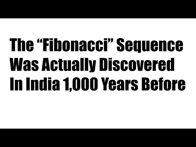 The "Fibonacci" Sequence Was Actually Discovered In India 1000 Years Earlier