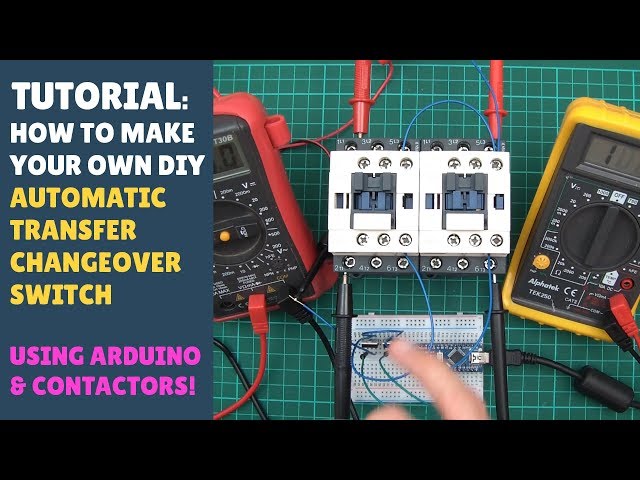 TUTORIAL: How to Make an Automatic Transfer Changeover Switch with Contactors & Arduino! (Misc)