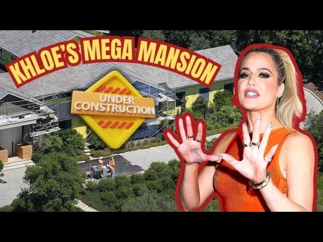 Khloe Kardashian Is ALREADY Renovating Her Brand New Mansion