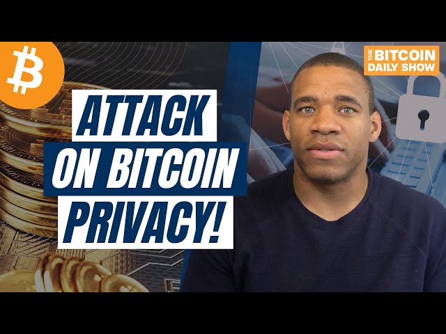 Financial Privacy on Bitcoin is Under Attack!